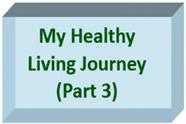 My Healthy Living Journey - 2023 (Part 3)